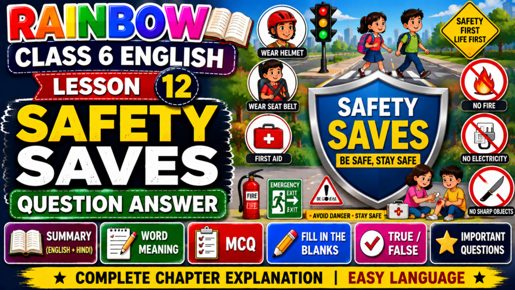 Rainbow Class 6 Lesson 12 Safety Saves Question Answer